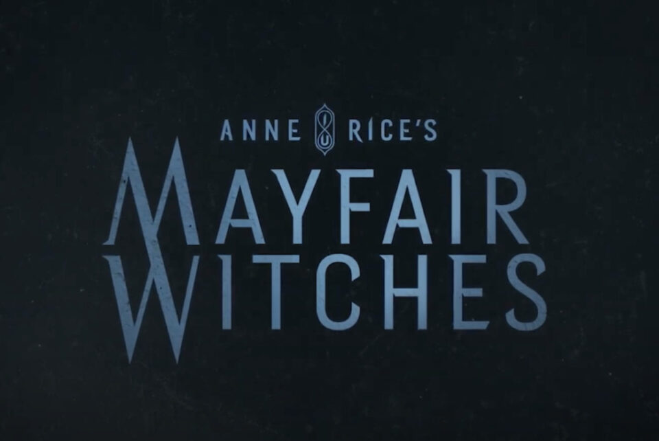 Anne Rice's Mayfair Witches Trailer From NYCC - VitalThrills.com